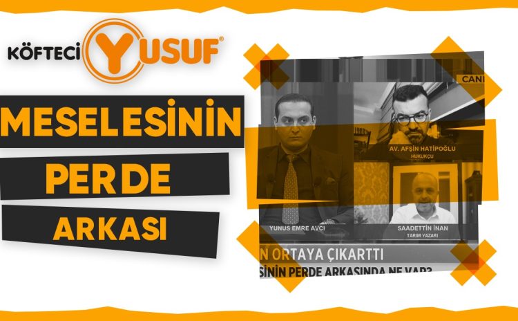 Köfteci Yusuf Meselesinin Perde Arkasında Ne Var? Parantez Programında Konuşuldu