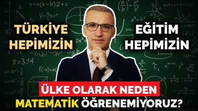 Türkiye Hepimizin, Eğitim Hepimizin: Matematik Öğrenemiyor muyuz?