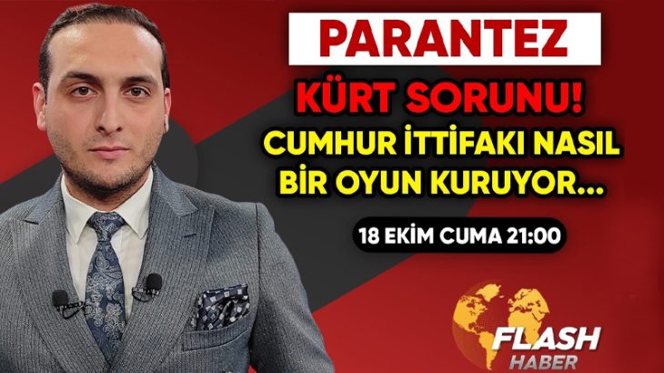 Kürt Sorunu Nasıl Çözülecek? Cumhur İttifakı Nasıl Bir Oyun Kuruyor? Bu Akşam ‘Yunus Emre Avcı İle Parantez’de